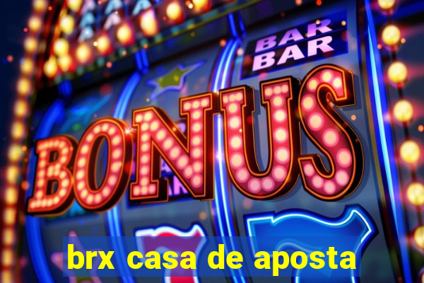 brx casa de aposta